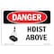 Signmission Safety Sign, OSHA Danger, 10" Height, 14" Width, Hoist Above, Landscape OS-DS-D-1014-L-1356 - alternate 1